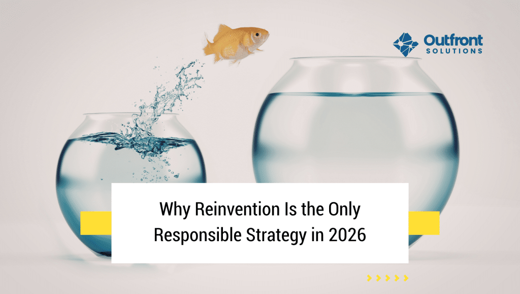 Why Reinvention Is the Only Responsible Strategy in 2026